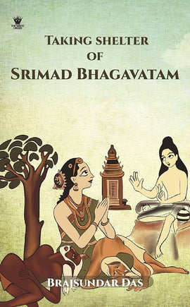 Taking Shelter Of Srimad Bhagavatam