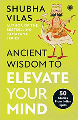 Ancient Wisdom to Elevate Your Mind