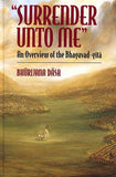 Surrender Unto Me: An Overview of the Bhagavad-gita