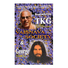 Vaisnava Society (Volume-6) "Remembering TKG & George Harrison"