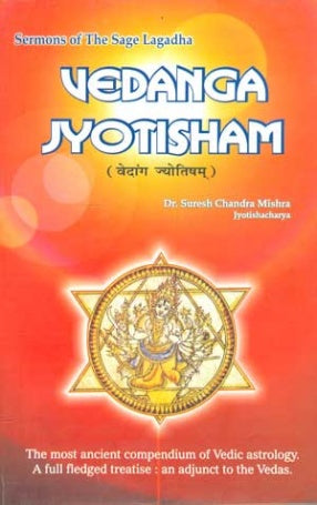 Vedanga Jyotisham: Sermons of the Sage Lagadha