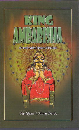 King Ambarisha: The Most Exalted Devotee of the Lord