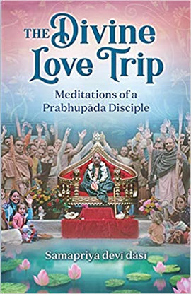 THE DIVINE LOVE TRIP : Meditations