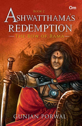 Ashwatthama's Redemption : The Bow of Rama (Book - 2)
