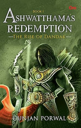 Ashwatthama's Redemption : The Rise of Dandak  (Book - 1)