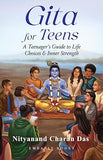 Gita for Teens: A Teenager's Guide to Life Choices & Inner Strength