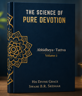 The Science Of Pure Devotion (Abhidheya Tattva Vol -2)