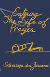 Entering The Life Of Prayer