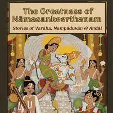 The Greatness Of Namasankeerthanam