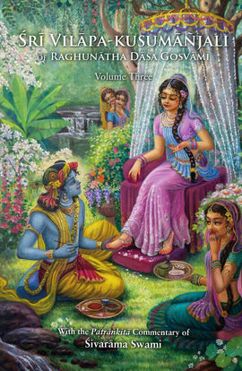 Śrī Vilāpa-kusumāñjali of Raghunātha Dāsa Gosvāmī - Volume Three