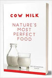 Cow Milk : Nature's Most Perfect Food