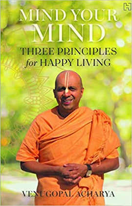 Mind Your Mind Three Principles for Happy Living