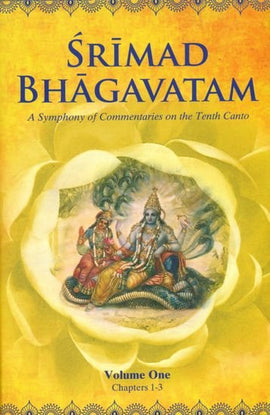 SRIMAD BHAGAVATAM, A Symphony Of Commentaries On The Tenth Canto (Volume 1)
