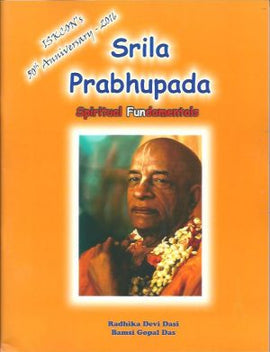 Srila Prabhupada Spiritual Fundamentals