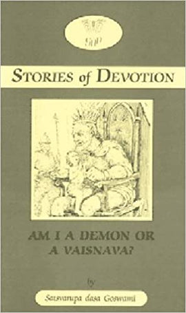 Stories of Devotion Am I a Demon or a Vaisnava