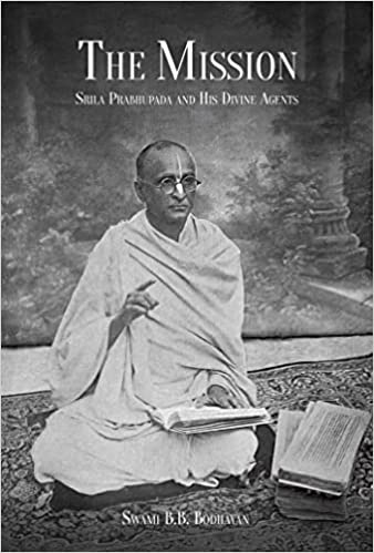 The Mission Srila Prabhupada and His Divine Agents Hardcover