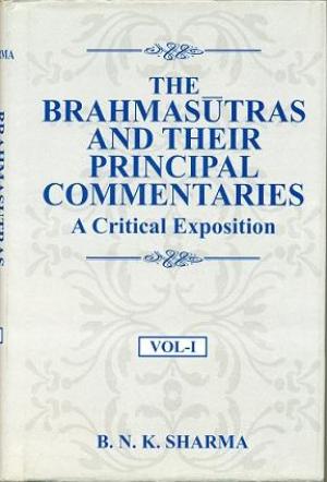 The Brahmasutras and Their Principal Commentaries A Critical Exp