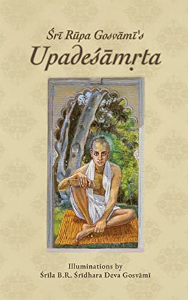 Sri Rupa Gosvami's Upadesamrta