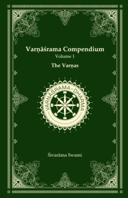 Varnasrama Compendium Volume 1 The Varnas
