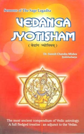 Vedanga Jyotisham: Sermons of the Sage Lagadha