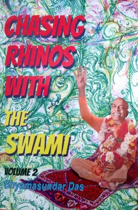 Chasing Rhinos with the Swami (Volume 2)