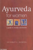 Ayurveda for Women: A guide to Vitality and Health