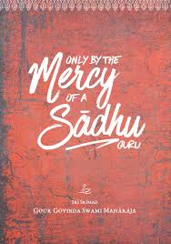 Only by The Mercy of a Sadhu