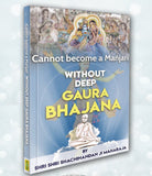Cannot Become a Manjari Without Deep Gaura Bhajana