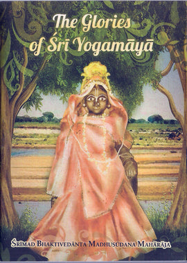 THE GLORIES OF SERI YOGAMAYA