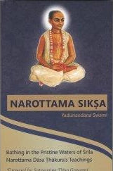 Narottama Siksa: Bathing in the Pristine Waters of Srila Narottama Dasa Thakura’s Teachings
