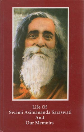 Life of Swami Asimananda Saraswati and Our Memoirs