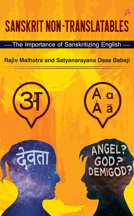 Sanskrit Non-Translatables : The Importance of Sanskritizing